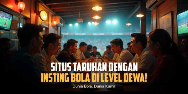 Menyelami Dunia Bola: Lebih dari Sekedar Olahraga