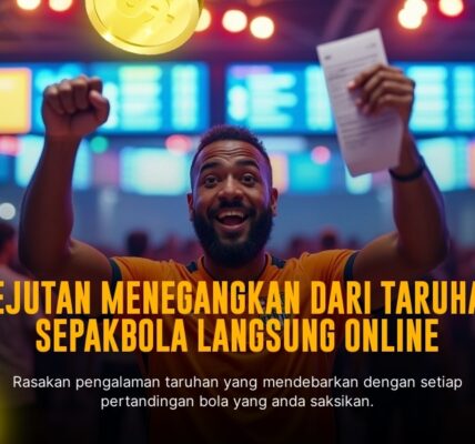Bola Sepak: Sensasi Taruhan Live yang Menggigit